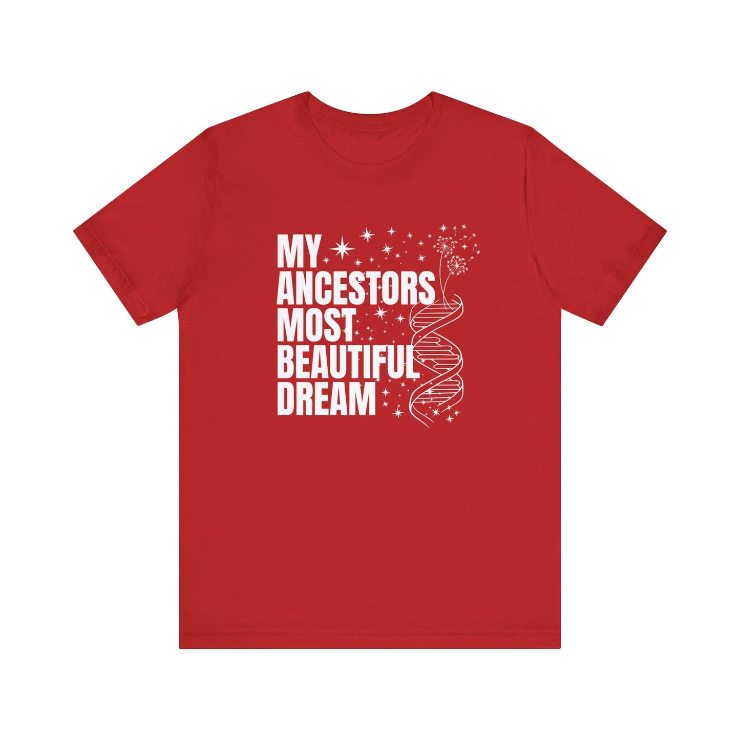Ancestors Beautiful Dream Shirt