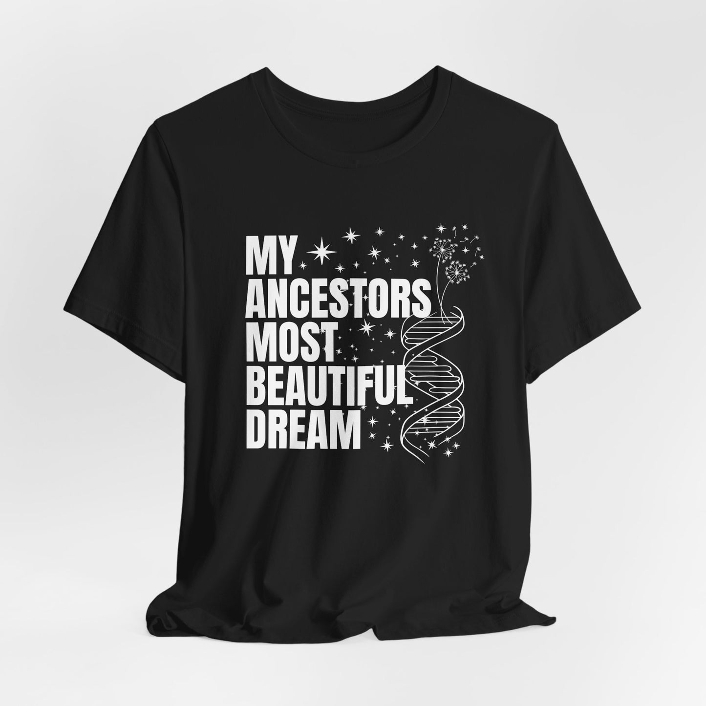 Ancestors Beautiful Dream Shirt