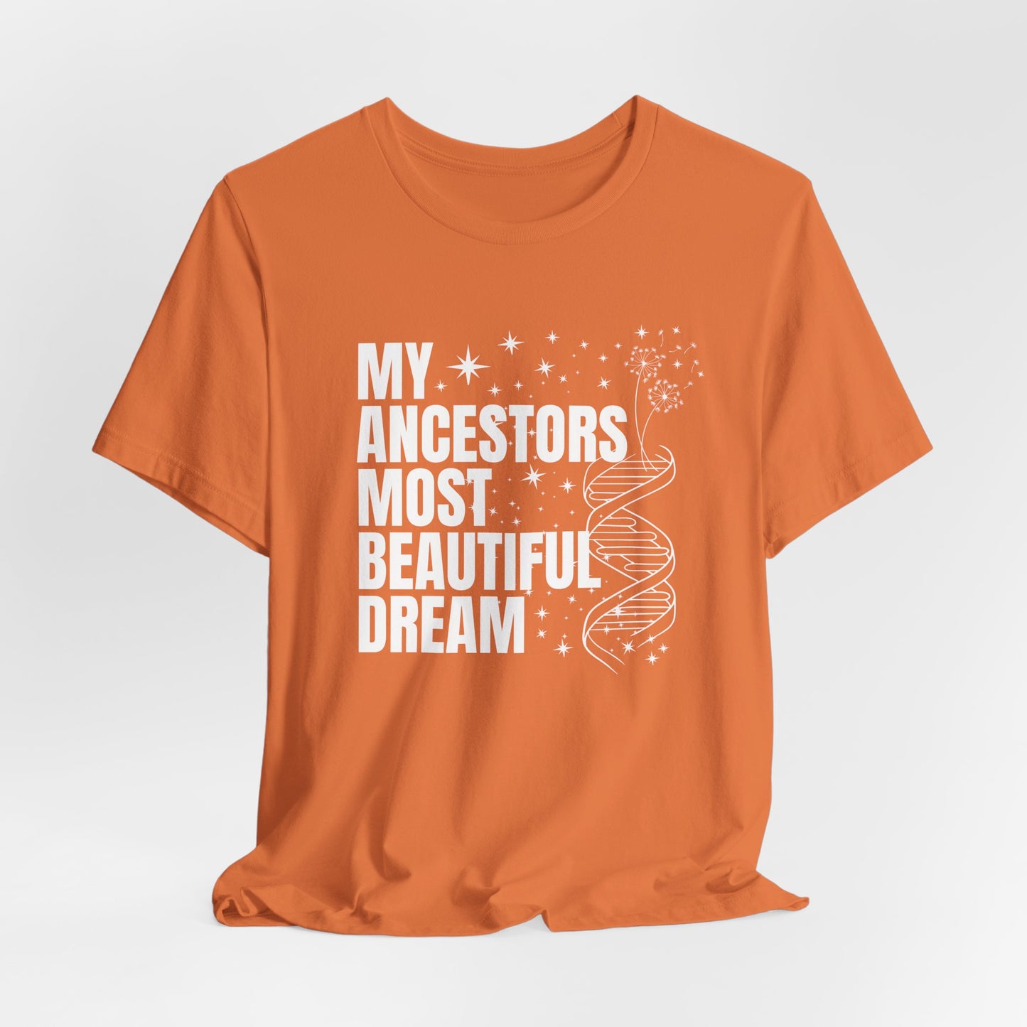 Ancestors Beautiful Dream Shirt