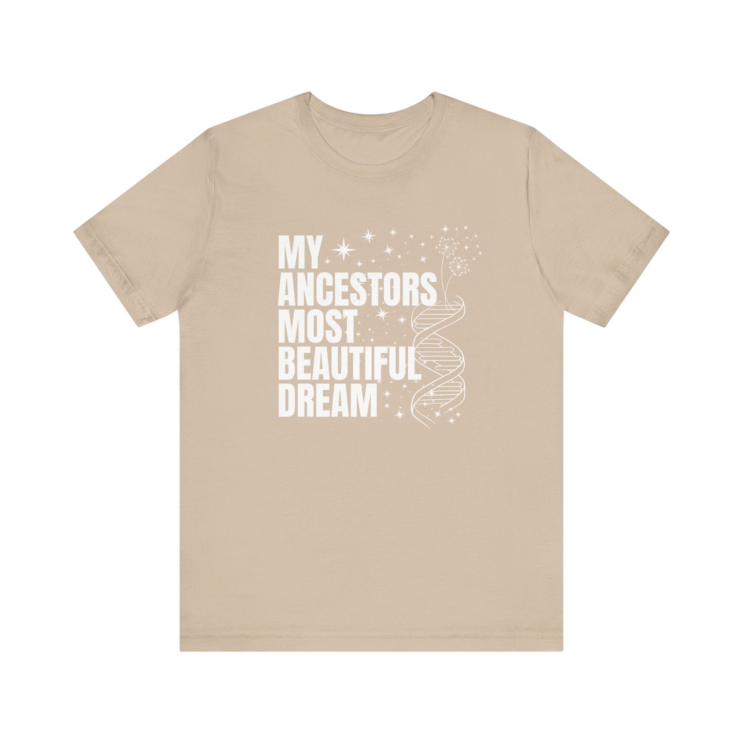 Ancestors Beautiful Dream Shirt