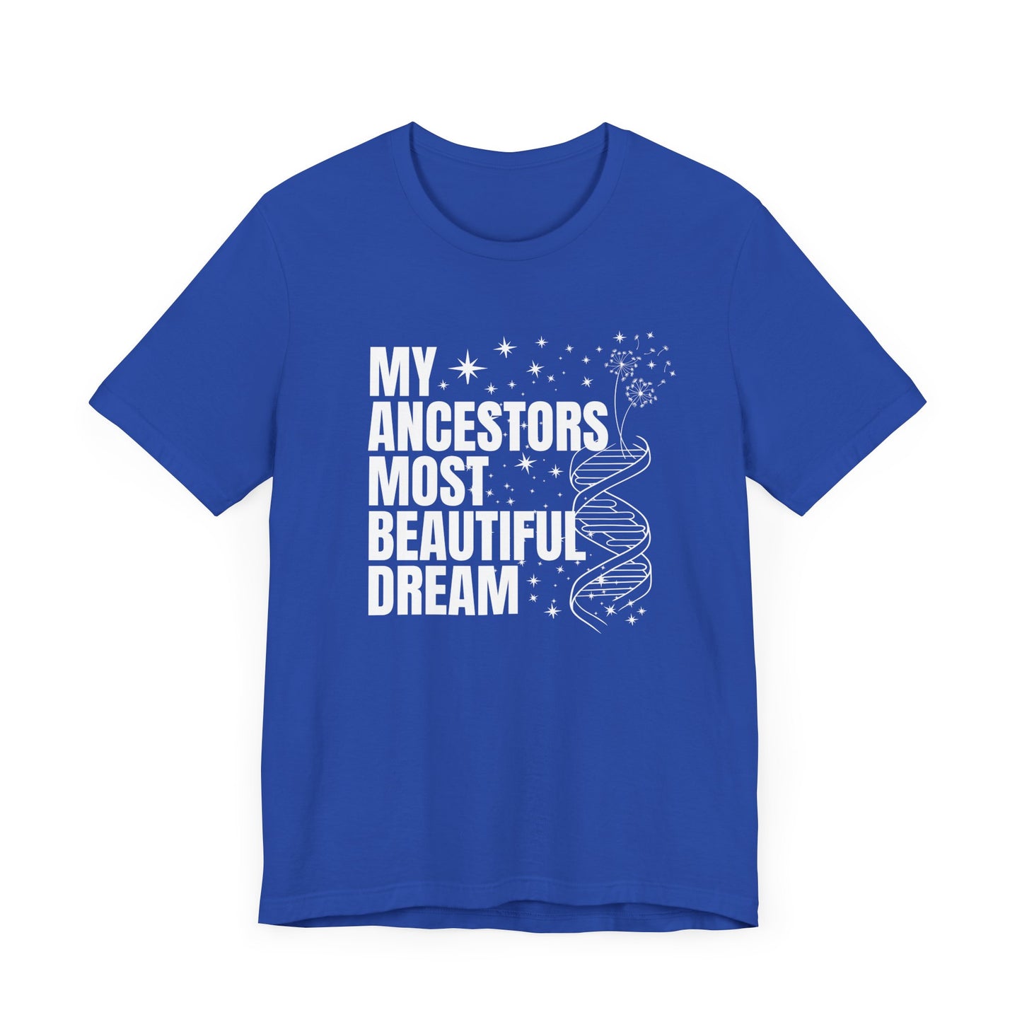 Ancestors Beautiful Dream Shirt