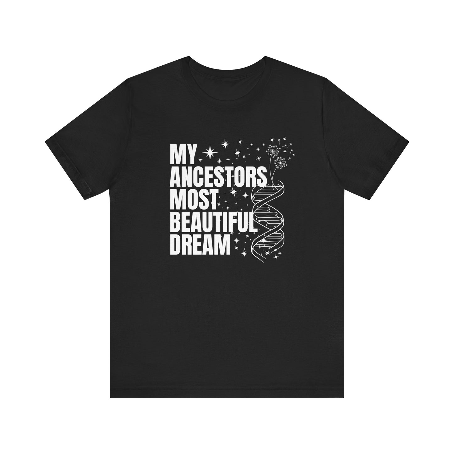 Ancestors Beautiful Dream Shirt