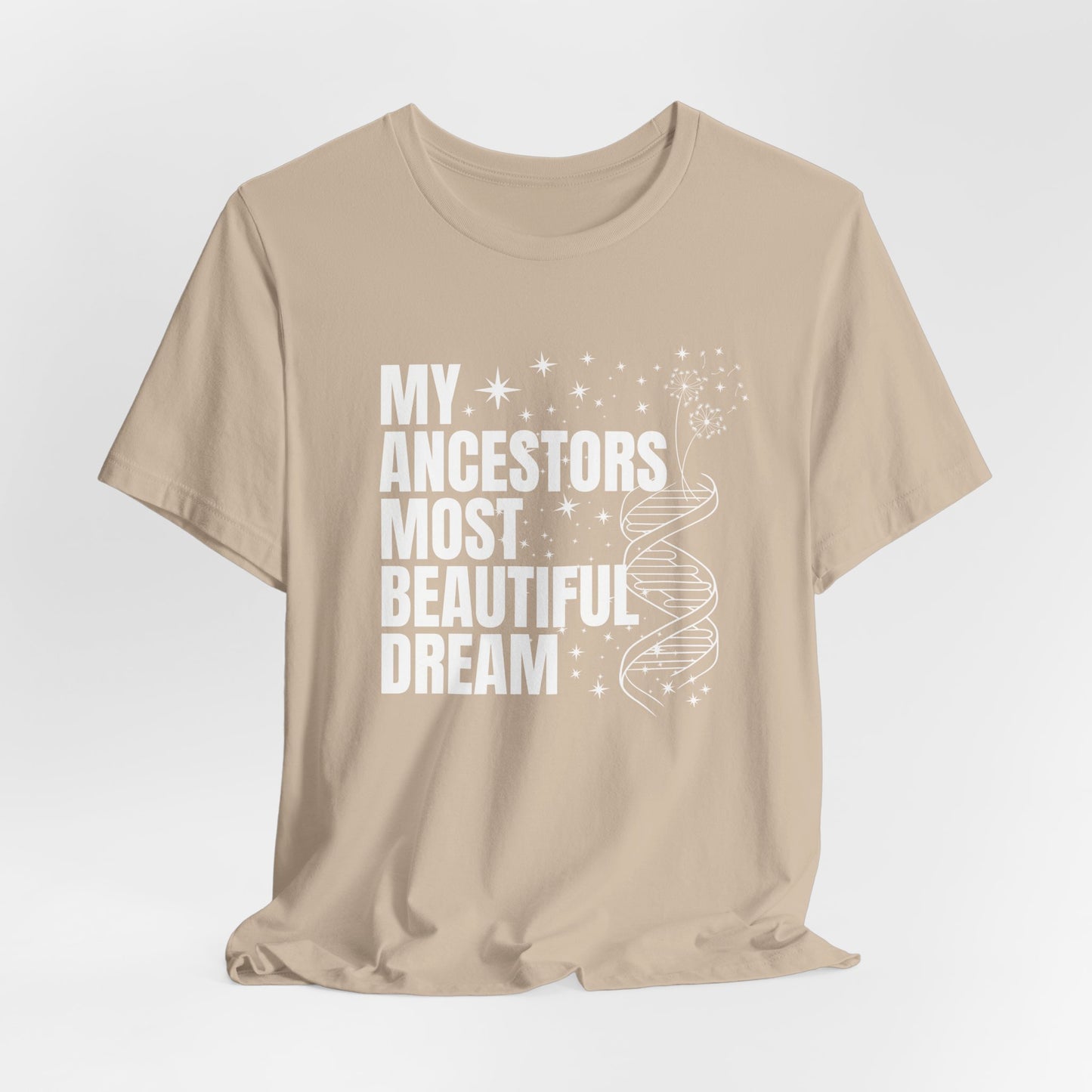 Ancestors Beautiful Dream Shirt